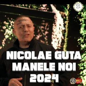 Nicolae Guță - Manele 2024 Guta Hituri