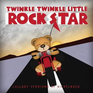 Twinkle Twinkle Little Rock Star - If Everyone Cared (Made Famous By Nickelback)