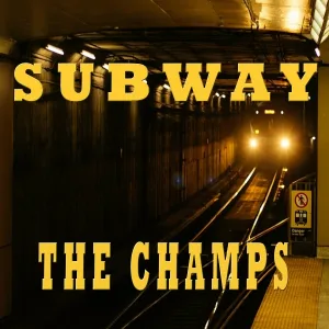 The Champs - Subway