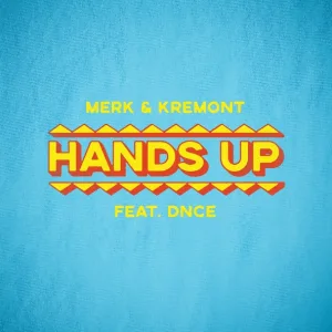 Merk & Kremont feat. DNCE - Hands Up