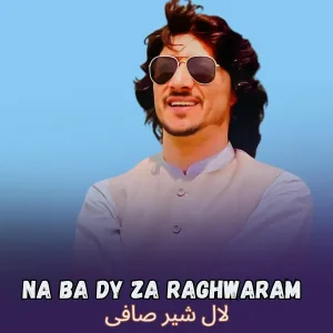 Lal Sher Safi - Na Ba Dy Za Raghwaram