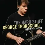 George Thorogood & The Destroyers - Huckle Up Baby