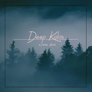 Deep koliis - come alive
