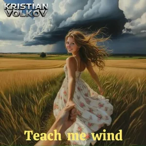 KRISTIAN VOLKOV - Teach me wind