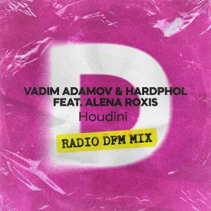 Vadim Adamov, Hardphol feat. Alena Roxis - Houdini