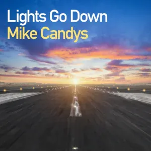Mike Candys - Lights Go Down