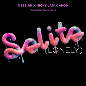 Messiah feat. Akon, Nicky Jam - Solito (Lonely) [feat. Nicky Jam & Akon]