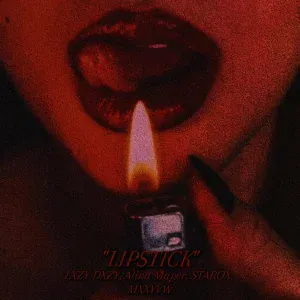 LXZY DXZY, Alina Mayer, STAROX, MXXYVW - LIPSTICK