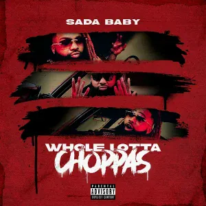Sada Baby - Whole Lotta Choppas