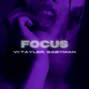 Vi-Tayler, Sabyman - Focus
