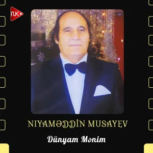 Niyaməddin Musayev - Dünyam Mənim