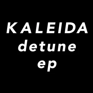 Kaleida - Detune