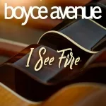 Boyce Avenue - I See Fire
