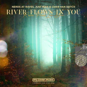 Nerds At Raves, Just Mike, Chris van Dutch - River Flows in You