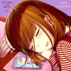 Anime Openings - Anime Openings, Lofi Beats