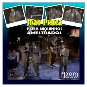 JOÃO PENCA SEUS MIQUINHOS AMESTRADOS - Banana Split