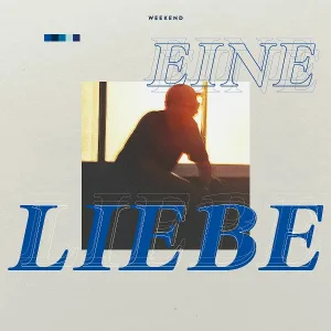 Weekend - EINE LIEBE