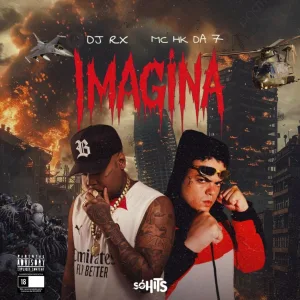 MC HK DA 7, DJ RX - Imagina