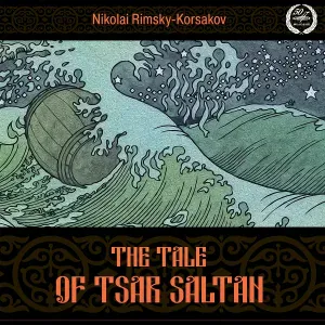 Василий Небольсин, Оркестр Большого театра - Сказка о царе Салтане, действие II: Интермеццо