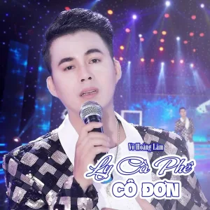 Võ Hoàng Lâm - Ly Cà Phê Cô Đơn