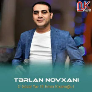Tərlan Novxanı feat. Emin Elxanoğlu - O Gözəl Yar