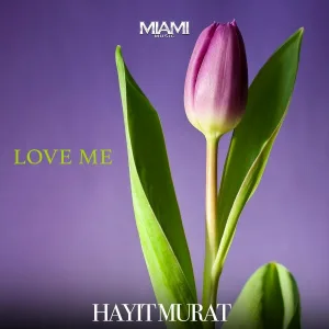 Hayit Murat - Love Me