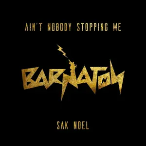 Sak Noel - Ain't Nobody Stopping Me