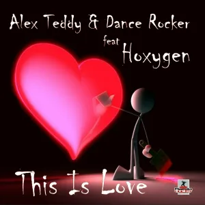 Alex Teddy, Dance Rocker feat. Hoxygen - This Is Love