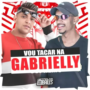 DJ VN Mix, MC Bryan SS - Vou Tacar na Gabrielly