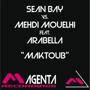 Sean Bay & Mehdi Mouelhi feat. Arabella - Maktoub Feat. Arabella