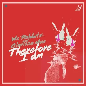 We Rabbitz feat. Clarissa Mae - Therefore I Am