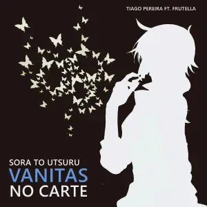 Tiago Pereira feat. Frutella - Sora To Utsuro (Vanitas no Carte)