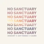 UNSECRET feat. Sam Tinnesz, Fleurie - No Sanctuary