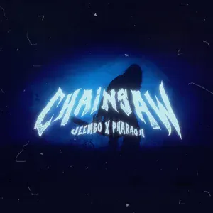 JEEMBO, PHARAOH - Chainsaw