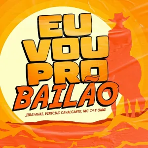 JIRAYAUAI, mc c4, onne, vinicius cavalcante - Eu Vou pro Bailão