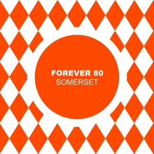 Forever 80 - Somerset