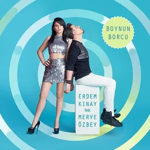 Erdem Kınay feat. Merve Özbey - Boynun Borcu