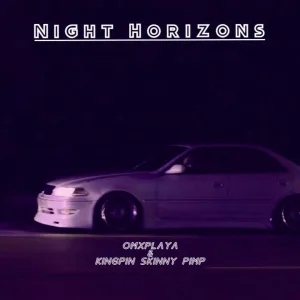 OMXPLAYA - Night Horizons (feat. Kingpin Skinny Pimp)