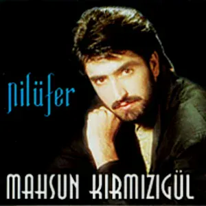 Mahsun Kırmızıgül - Nilüfer