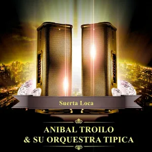 Aníbal Troilo & Su Orquesta Típica - Pa' Que Seguir