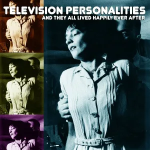 Television Personalities - Here Comes the Rain