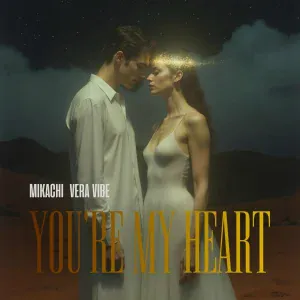 MIKACHI, Vera Vibe - You're My Heart