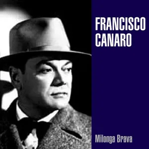 Francisco Canaro - Reliquias Porteñas