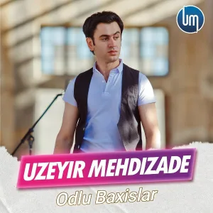 Uzeyir Mehdizade - Odlu Baxislar