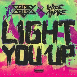 Crissy Criss, Wide Awake, Sammy Porter - Light You Up
