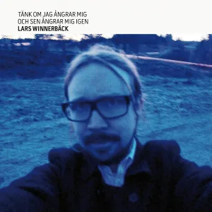Lars Winnerbäck - Jag fattar alltihop