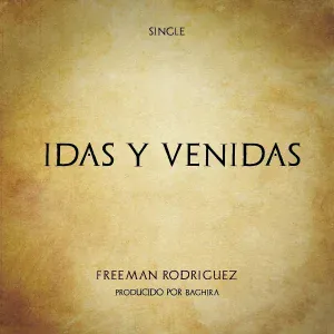 Freeman Rodríguez feat. Baghira - Idas y Venidas (feat. Baghira)