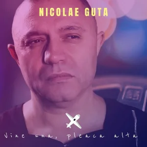 Nicolae Guță - Vine Una, Pleaca Alta