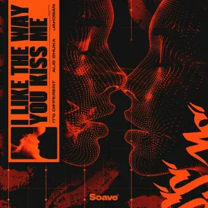 It's Different, Alis Shuka, Jakoban - I Like the Way You Kiss Me