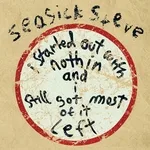 Seasick Steve - Started out with Nothin